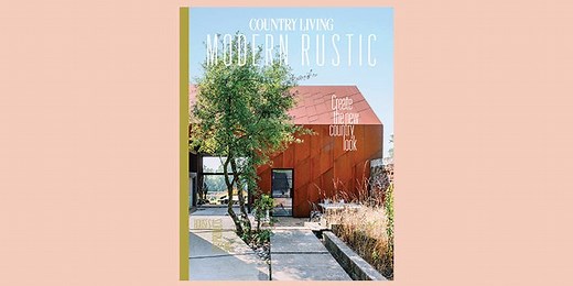 Country Living's Modern Rustic No.22 out now