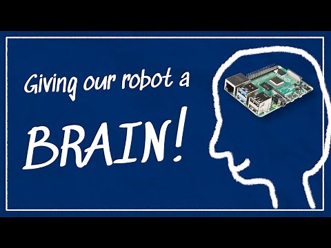 Giving Our Robot a Brain - Raspberry Pi