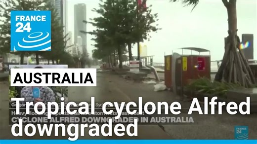 Tropical cyclone Alfred downgraded in Australia • FRANCE 24 English - World News