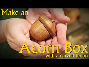 Make an Acorn Box with a Curved Tenon