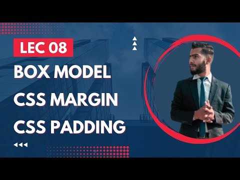 Lec 08 Box Model, CSS Margin & CSS Padding