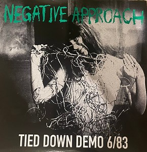 Negative Approach - Tied Down Demo 6/83