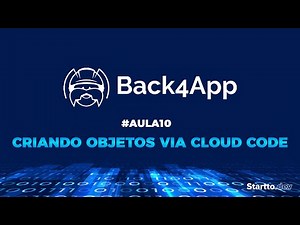 #10 Criando Objetos via Cloud Code - Introdução ao Parse Server com Back4App