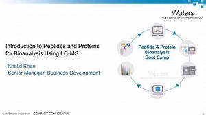 Introduction to Peptides and Proteins for Bioanalysis Using LC-MS - Waters Videos