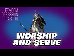 Femdom Obsession Part 10: Worship and Serve Erotic Hypnosis [F4A]
