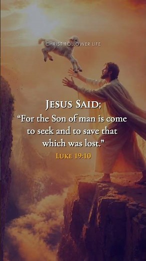 The Son Of Man Came To Seek And Save The Lost ✨ Luke 19:10 | Jesus Came For You #shorts #quotes