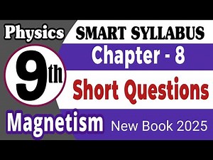 Class 9th Physics | Chapter 8 | Short Questions | Smart Syllabus |Magnetism | New Book 2025