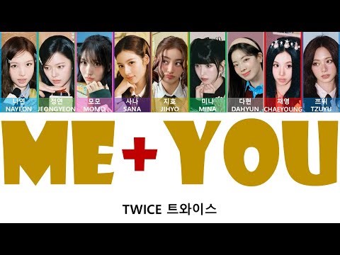 TWICE(트와이스) - ME+YOU [Rom/Han/Kor] Color Coded Lyrics / 가사 파트 및 해석