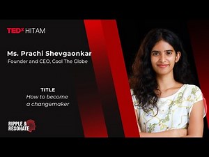 How to become a changemaker | Prachi Shevgaonkar | TEDxHITAM