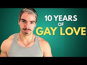 What 10 Years in a Gay Relationship Taught Me