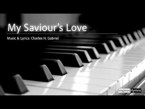 My Saviour’s Love | InspiredHymns