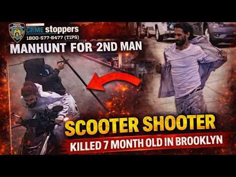 Manhunt For 2nd Man In Scooter Shooting That Killed A 7 month Old In Brooklyn