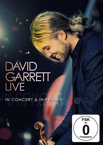 David Garrett - Live In Concert & In Private