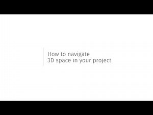 How to Navigate 3D Space in Your Project - Tutorial