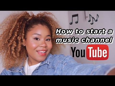 HOW TO : Start a Music YouTube Channel !!!