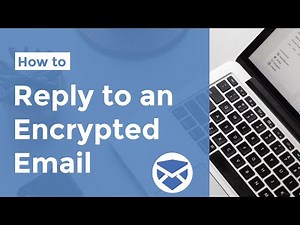 How To | Reply to an Encrypted Email