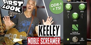 Keeley Noble Screamer — a 4-in-1 Overdrive Powerhouse