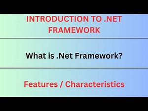 Introduction to .Net framework | What is .Net Framework? | Why .Net is a Framework | Features