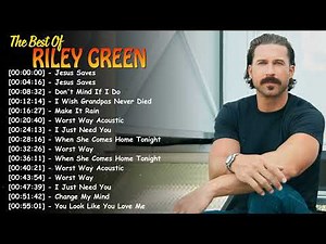 Greatest Hits Full Album Modern Country Classics – Top 20 Riley Green Songs