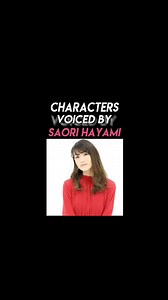 Anime Characters Voiced by Saori Hayami