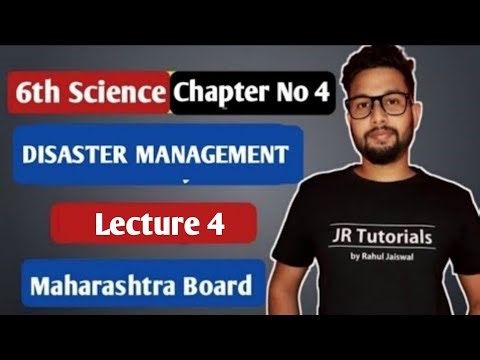 6th Science | Chapter 4 Disaster Management | Lecture 4 | Maharashtra board |