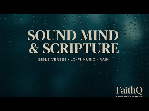 Sound Mind — Bible Verses for Courage & Calm (Lofi Fi + Rain)