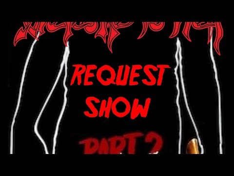 WELCOME TO HELL EPISODE #51: REQUEST SHOW MADNESS #2!!!!!!