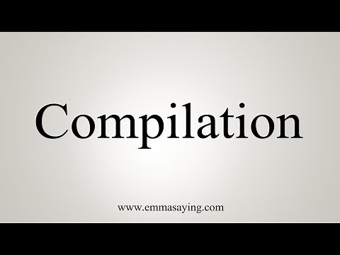 How To Say Compilation