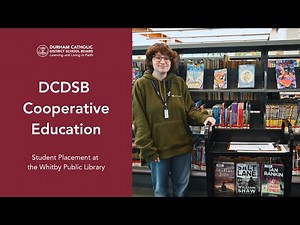 DCDSB Cooperative Education - Student Placement at the Whitby Public Library