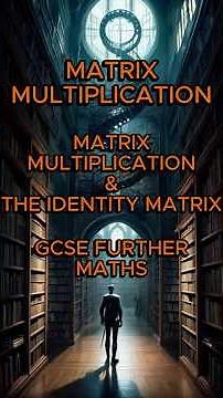 Matrix Multiplication & Identity Matrix | GCSE Further Maths #gcsemaths #matrices #aqa #exam