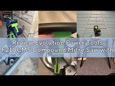 Review Evolution Power Tools F210CMS Compound Mitre Saw with Multi-Material Multi-Purpose Cutting, C