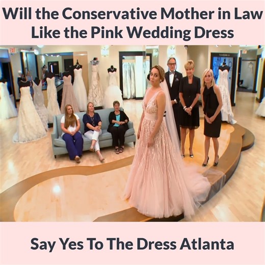 Will the Conservative Mother in Law Like the Pink Wedding Dress Say Yes To The Dress Atlanta | Wedding Dress TLC