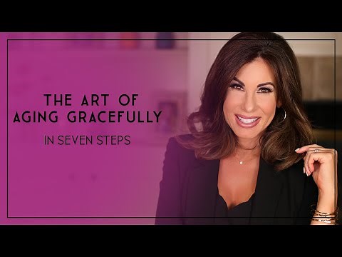 The Art of Aging Gracefully in 7 Steps