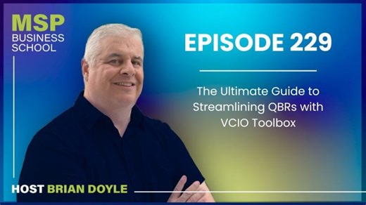 Fireside Chat | The Ultimate Guide to Streamlining QBRs with VCIO Toolbox | MSP Business School
