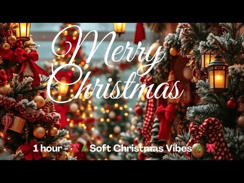 ✨🎄 Merry Christmas ✨🎄– 💖Soft Christmas Vibes 💖Enjoy Now 🎧