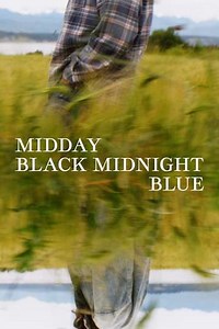 Midday Black Midnight Blue (2023) Streaming - Where to Watch Online