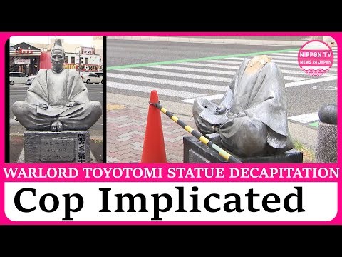 Police officer implicated in Hideyoshi statue decapitation in Nagoya
