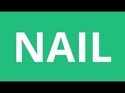 How To Pronounce Nail - Pronunciation Academy
