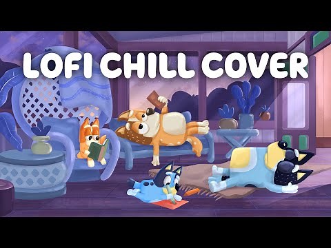 Bluey Theme Tune (Lo-fi Chill Cover)