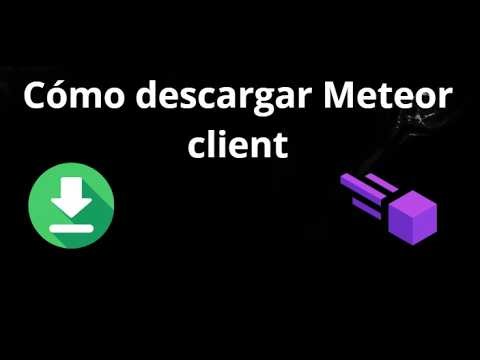 Cómo descargar Meteor client - Guía completa