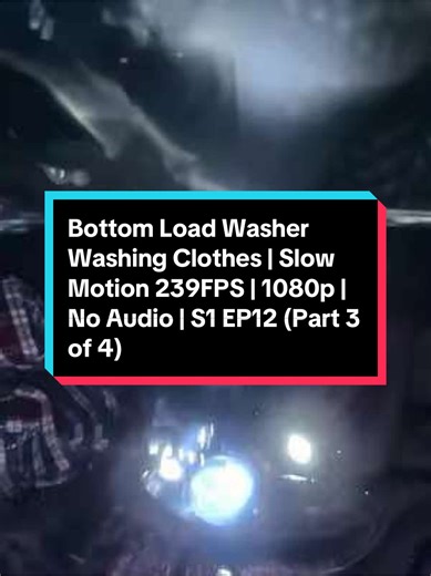 Bottom Load Washing Machine Washing Clothes | Slow Motion 239.49FPS | 1080p | No Audio | S1 EP12 (Part 3 of 4) #slowmotion #washingmachine #shotoniphone13