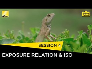 Nikon School D-SLR Tutorials - Exposure Relation & ISO - Session 4