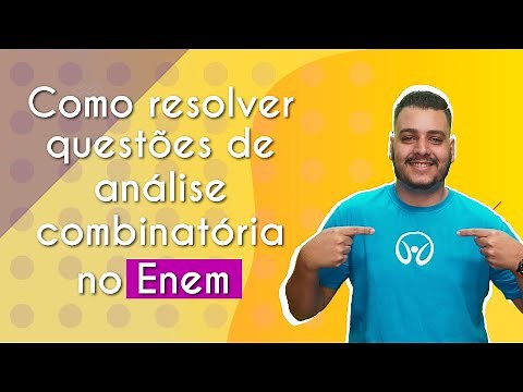 Como resolver questões de análise combinatória no Enem? - Brasil Escola