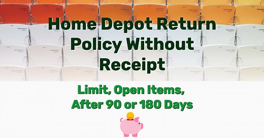 Home Depot Return Policy Without Receipt (Limit, Open Items, After 90 Days) - Frugal Living - Lifestyle Blog