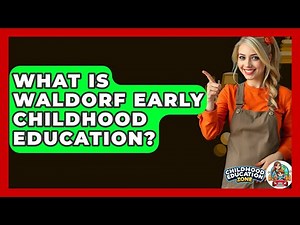What Is Waldorf Early Childhood Education? - Childhood Education Zone