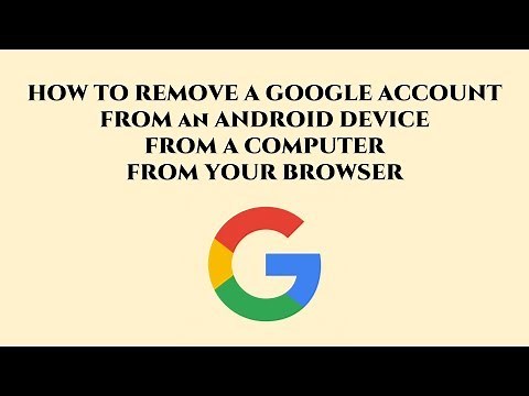How to remove a google account from a device (PC, Browser, Android)
