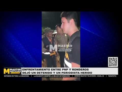 ENFRENTAMIENTO ENTRE PNP Y RONDEROS DEJÓ UN DETENIDO Y UN PERIODISTA HERIDO