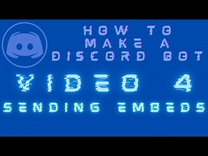 How to make a Discord bot | Video 4 - Sending Embeds
