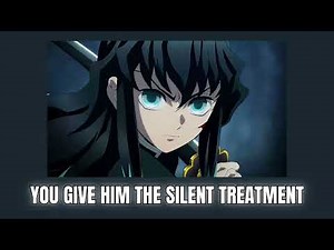 You give him the silent treatment - Muichiro x listener - Demon slayer | ASMR