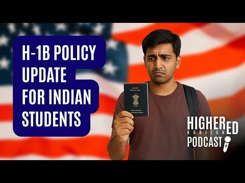 HigherEd Horizon Podcast Ep 6: H-1B Policy Update for Indian Students